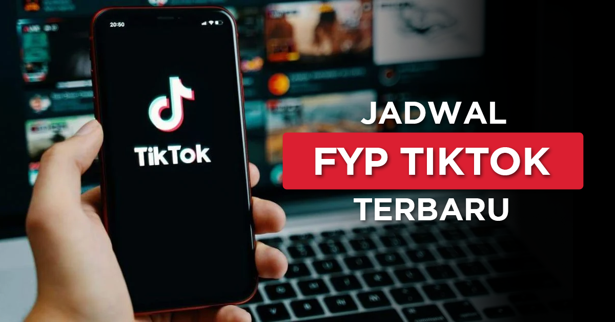 Jadwal FYP TikTok Terbaru 2025 dan Waktu Terbaik Upload Video agar Masuk FYP Setiap Hari!