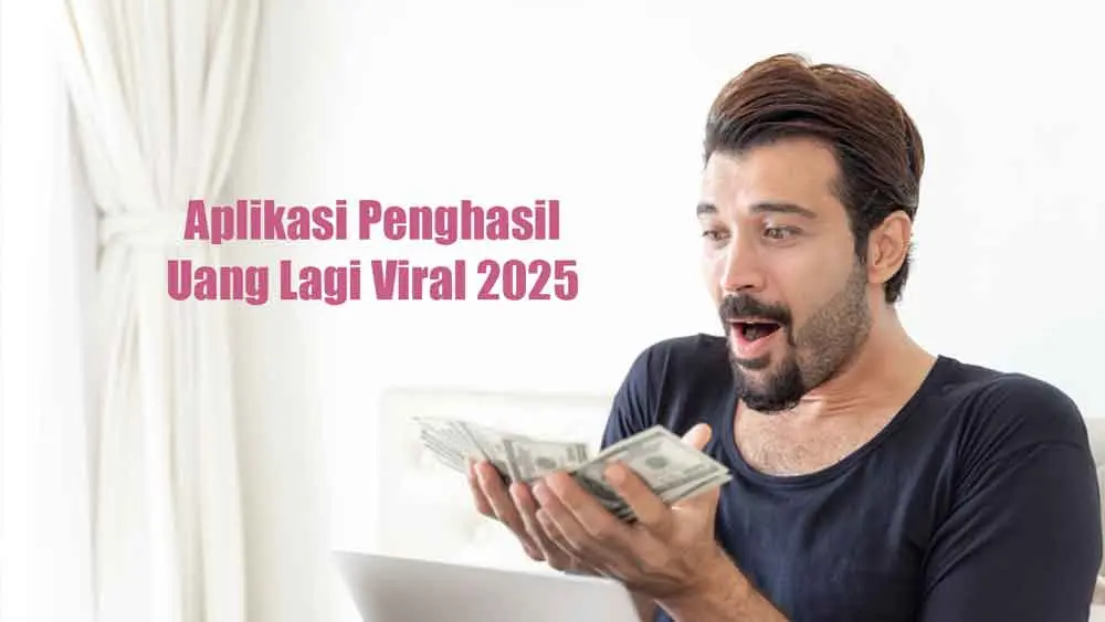 Ini Aplikasi Penghasil Uang Terbaru dan Lagi Viral 2025!